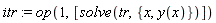 itr := op(1, [solve(tr, {x, y(x)})])