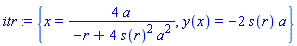 itr := {x = 4*a/(-r+4*s(r)^2*a^2), y(x) = -2*s(r)*a}