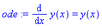 ode := diff(y(x), x) = y(x)