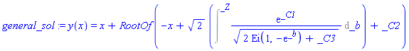 general_sol := y(x) = x+RootOf(-x+2^(1/2)*(Int(exp(_C1)/(2*Ei(1, -exp(_b))+_C3)^(1/2), _b = `` .. _Z))+_C2)