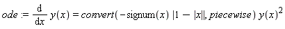 ode := diff(y(x), x) = convert(-signum(x)*abs(1-abs(x)), piecewise)*y(x)^2