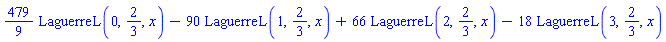 (479/9)*LaguerreL(0, 2/3, x)-90*LaguerreL(1, 2/3, x)+66*LaguerreL(2, 2/3, x)-18*LaguerreL(3, 2/3, x)