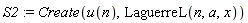 S2 := Create(u(n), LaguerreL(n, a, x))