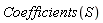 Coefficients(S)