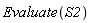 Evaluate(S2)