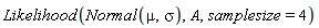 Likelihood(Normal(mu, sigma), A, samplesize = 4)