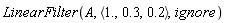 LinearFilter(A, `<,>`(1., .3, .2), ignore)