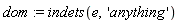 dom := indets(e, 'anything')
