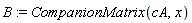 B := CompanionMatrix(cA, x)