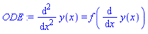 ODE := diff(y(x), `$`(x, 2)) = f(diff(y(x), x))