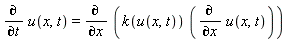 diff(u(x, t), t) = diff(k(u(x, t))*(diff(u(x, t), x)), x)