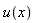 u(x)