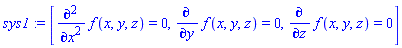sys1 := [diff(f(x, y, z), `$`(x, 2)) = 0, diff(f(x, y, z), y) = 0, diff(f(x, y, z), z) = 0]