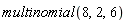 multinomial(8, 2, 6)