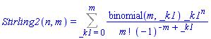 Stirling2(n, m) = Sum(binomial(m, _k1)*_k1^n/(factorial(m)*(-1)^(-m+_k1)), _k1 = 0 .. m)
