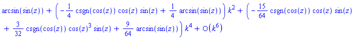 series(arcsin(sin(z))+(-(1/4)*csgn(cos(z))*cos(z)*sin(z)+(1/4)*arcsin(sin(z)))*k^2+(-(15/64)*csgn(cos(z))*cos(z)*sin(z)+(3/32)*csgn(cos(z))*cos(z)^3*sin(z)+(9/64)*arcsin(sin(z)))*k^4+O(k^6),k,6)