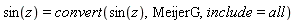 sin(z) = convert(sin(z), MeijerG, include = all)