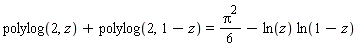 polylog(2, z)+polylog(2, 1-z) = (1/6)*Pi^2-ln(z)*ln(1-z)