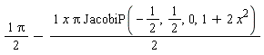 (1/2)*Pi-(1/2)*x*Pi*JacobiP(-1/2, 1/2, 0, 1+2*x^2)