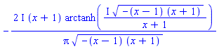 -(2*I)*(x+1)*arctanh(I*(-(x-1)*(x+1))^(1/2)/(x+1))/(Pi*(-(x-1)*(x+1))^(1/2))