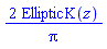 2*EllipticK(z)/Pi