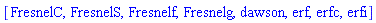 [FresnelC, FresnelS, Fresnelf, Fresnelg, dawson, erf, erfc, erfi]