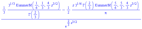 ((1/3)*3^(1/3)*KummerM(1/6, 1/3, (4/3)*z^(3/2))/GAMMA(2/3)-(1/2)*z*3^(1/6)*GAMMA(2/3)*KummerM(5/6, 5/3, (4/3)*z^(3/2))/Pi)/exp((2/3)*z^(3/2))