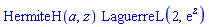 HermiteH(a, z)*LaguerreL(2, exp(z))