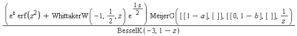 (exp(z)*erf(z^2)+WhittakerW(-1, 1/2, z)*exp((1/2)*z))*MeijerG([[1-a], []], [[0, 1-b], []], 1/z)/BesselK(-3, 1-z)