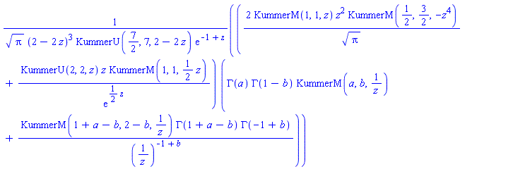 (2*KummerM(1, 1, z)*z^2*KummerM(1/2, 3/2, -z^4)/Pi^(1/2)+KummerU(2, 2, z)*z*KummerM(1, 1, (1/2)*z)/exp((1/2)*z))*(GAMMA(a)*GAMMA(1-b)*KummerM(a, b, 1/z)+KummerM(1+a-b, 2-b, 1/z)*GAMMA(1+a-b)*GAMMA(-1+b)/(1/z)^(-1+b))/(Pi^(1/2)*(2-2*z)^3*KummerU(7/2, 7, 2-2*z)*exp(-1+z))