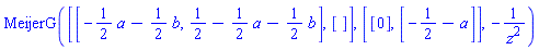 MeijerG([[-(1/2)*a-(1/2)*b, 1/2-(1/2)*a-(1/2)*b], []], [[0], [-1/2-a]], -1/z^2)