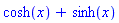cosh(x)+sinh(x)