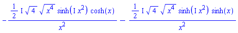 -((1/2)*I)*4^(1/2)*(x^4)^(1/2)*sinh(I*x^2)*cosh(x)/x^2-((1/2)*I)*4^(1/2)*(x^4)^(1/2)*sinh(I*x^2)*sinh(x)/x^2