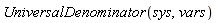 UniversalDenominator(sys, vars)