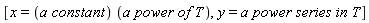 [x = a*constant*(a*power*of*T), y = a*`power series` and `in`(a*`power series`, T)]