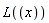 L(x)