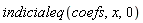 indicialeq(coefs, x, 0)