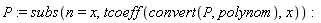 P := subs(n = x, tcoeff(convert(P, polynom), x))