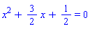 x^2+(3/2)*x+1/2 = 0