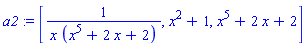 a2 := [1/(x*(x^5+2*x+2)), x^2+1, x^5+2*x+2]