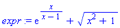 expr := exp(x/(x-1))+(x^2+1)^(1/2)