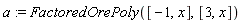 a := FactoredOrePoly([-1, x], [3, x])