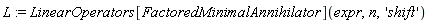 L := LinearOperators[FactoredMinimalAnnihilator](expr, n, 'shift')