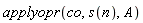 applyopr(co, s(n), A)