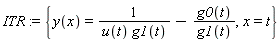 ITR := {x = t, y(x) = 1/(u(t)*g1(t))-g0(t)/g1(t)}