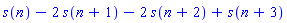 s(n)-2*s(n+1)-2*s(n+2)+s(n+3)
