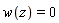 w(z) = 0