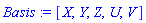 Basis := [X, Y, Z, U, V]