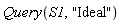 Query(S1, "Ideal")