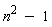 n^2-1